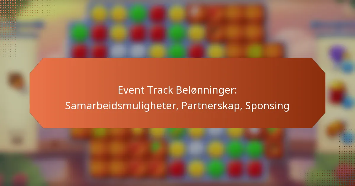 Event Track Belønninger: Samarbeidsmuligheter, Partnerskap, Sponsing