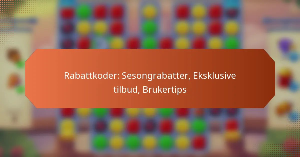 Rabattkoder: Sesongrabatter, Eksklusive tilbud, Brukertips