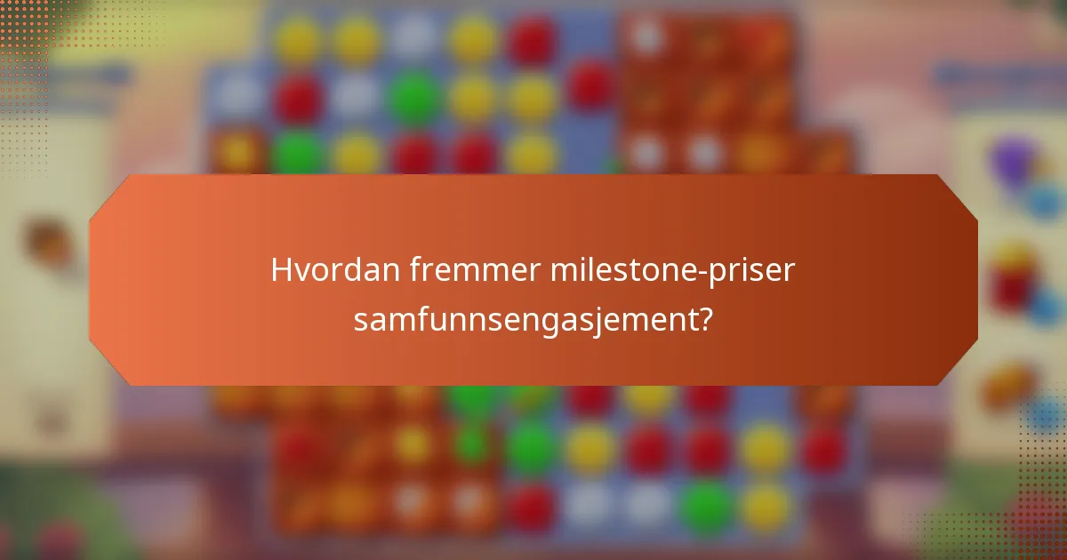 Hvordan fremmer milestone-priser samfunnsengasjement?