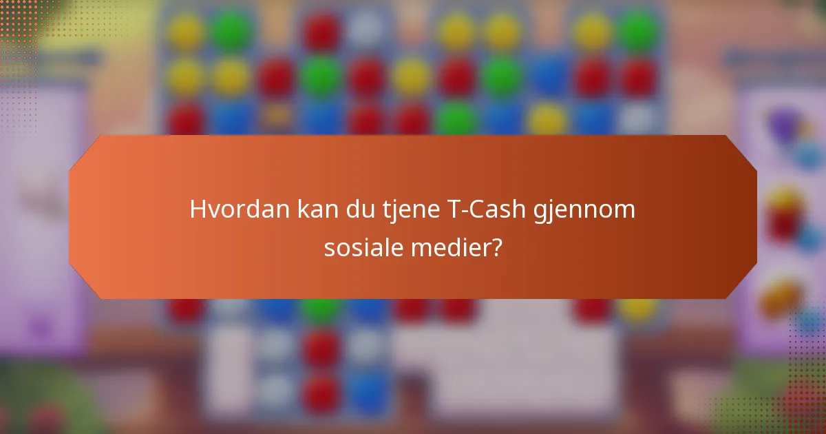 Hvordan kan du tjene T-Cash gjennom sosiale medier?