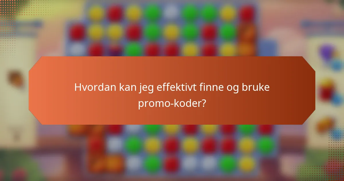 Hvordan kan jeg effektivt finne og bruke promo-koder?